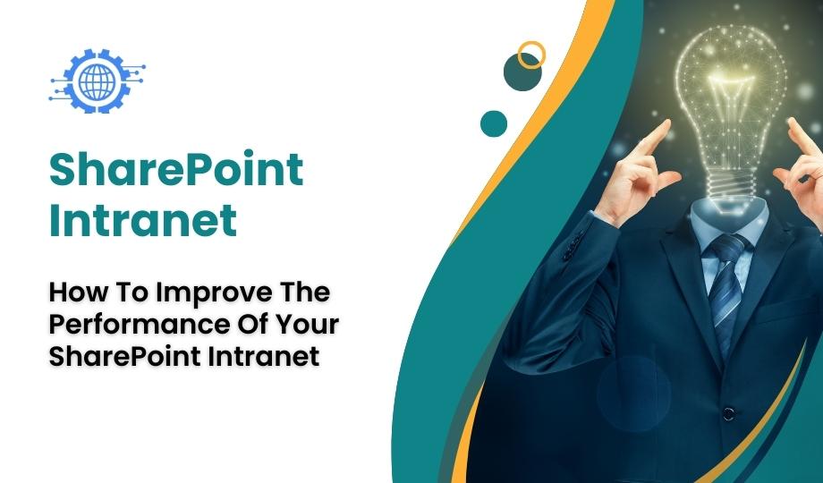 How To Improve The Performance Of Your SharePoint Intranet