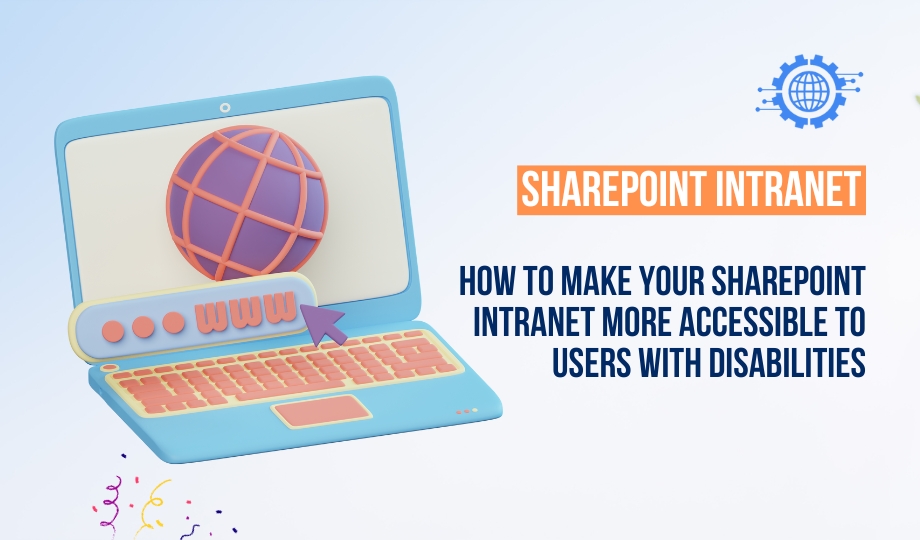 How To Make Your SharePoint Intranet More Accessible To Users With Disabilities