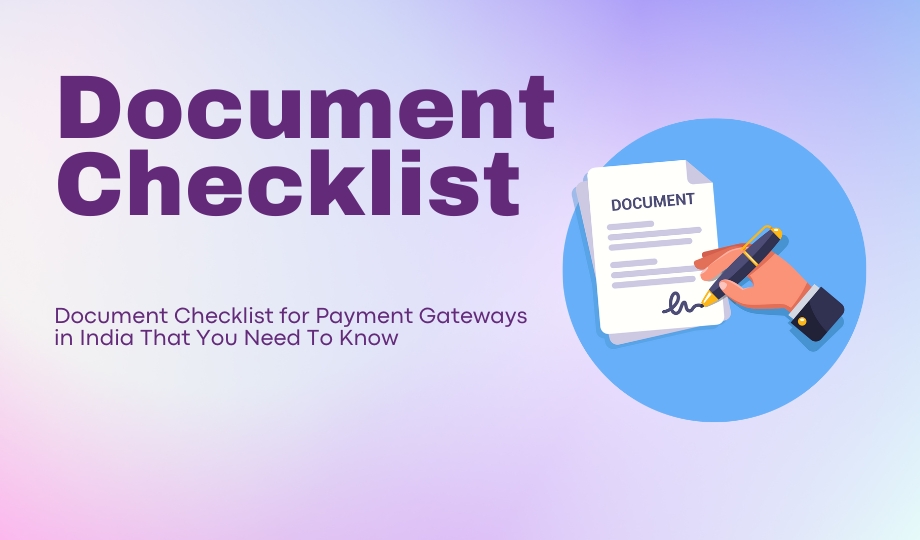 Document Checklist for Payment Gateways in India That You Need To Know
