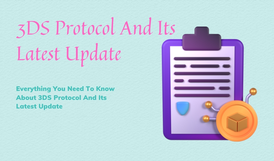 Everything You Need To Know About 3DS Protocol And Its Latest Update