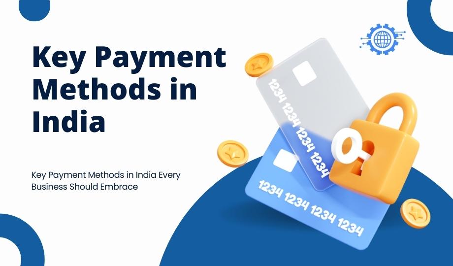 Key Payment Methods in India Every Business Should Embrace