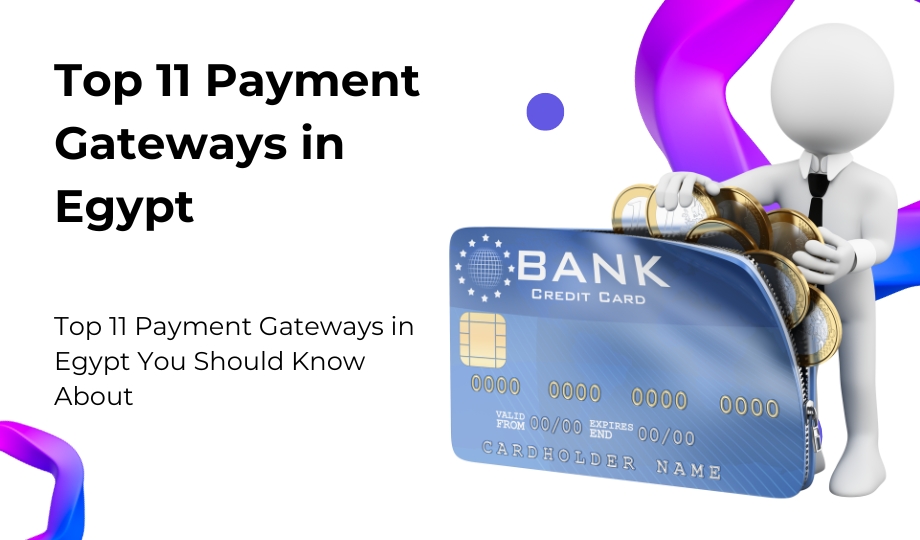Top 11 Payment Gateways in Egypt You Should Know About