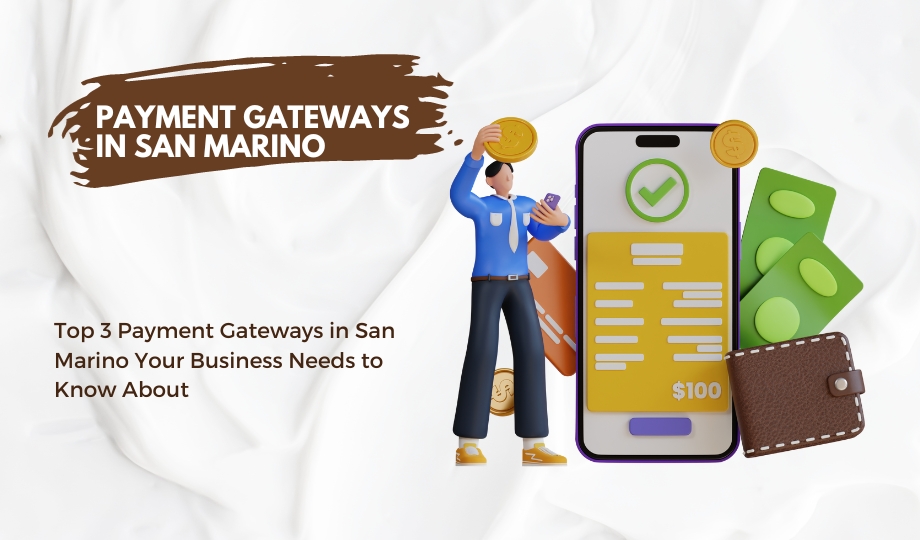 Top 3 Payment Gateways in San Marino Your Business Needs to Know About
