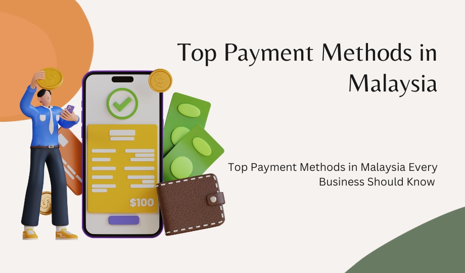 Top Payment Methods in Malaysia Every Business Should Know