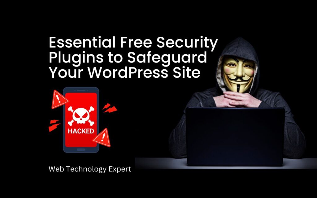 Essential Free Security Plugins to Safeguard Your WordPress Site